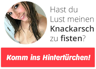 Analsex Treffen in deiner Umgebung